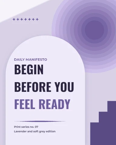 Begin Before You Feel Ready