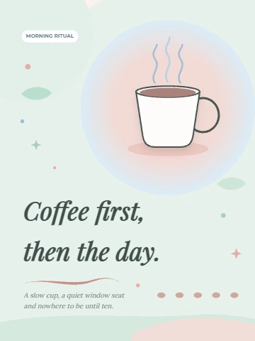 Coffee first, then the day